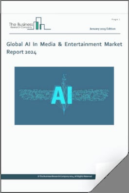 Editors highlight cover global AI in Media Entertainment Market Report 2024